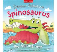 Dinosaur Adventures: Spinosaurus The roaring river: An illustrated dinosaur story with stunning pictures great for children ages 3 to 5