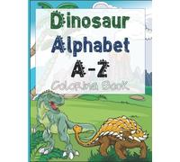 Dinosaur Alphabet A-Z Coloring Book: Dinosaur coloring book with names for kids 3-5