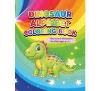 Dinosaur Alphabet Coloring Book: Dinosaur Alphabet Coloring Book for Kids Ages 3-7: Fun A to Z ABC Learning with Dinosaurs