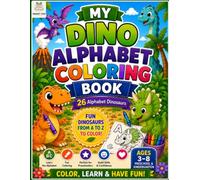 Dinosaur Alphabet Coloring Book for Kids Ages 3-8 Learn ABC Letters: A Fun Preschool Learning Adventure Featuring Cute Dinosaurs from A-Z, Easy ... Activities, and a Certificate of Completion