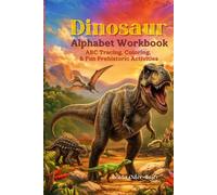Dinosaur Alphabet Workbook: ABC Tracing, Coloring, & Fun Prehistoric Activities