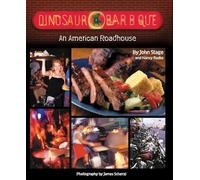 Dinosaur Bar-B-Que: An American Roadhouse: An American Roadhouse [A Cookbook]