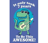 Dinosaur Birthday Book 7: a dinosaur journal / dinosaur sketch book w/ lined and blank pages for writing & drawing, 7 year old boy gift, boy gifts age ... dinosaur gift, I'm awesome dinosaur
