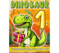 Dinosaur Birthday Coloring Book For 1 Year Old Boys: One Rex Birthday Party Decorations Book, Happy Birthday Books For 1 Year Old Boys, Girl Dinosaur ... Boy Birthday Girl, Toddler Coloring Book.
