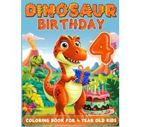 Dinosaur Birthday For 4 Year Old Boys: Birthday Boy Gift Idea, 4th Birthday Party Favors, Coloring Books For 4 Year Old Kids