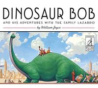 Dinosaur Bob and His Adventures with the Family Lazardo (World of William Joyce)