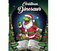 Dinosaur Christmas Coloring Book: 30 Pages Dinosaur Santa Christmas Coloring Book For Kids & Adults