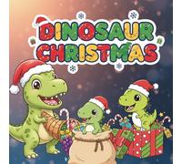 Dinosaur Christmas: The Festive and Fun Coloring Adventure with Cute Dinos.
