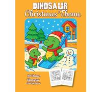 Dinosaur Christmas Theme: 80 Unique Dinosaur Coloring Book: For Kids Celebrate the holidays with 80 fun dinosaur-themed Christmas coloring pages. ... and festive fun during the holiday season.