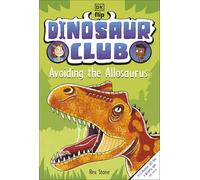 Dinosaur Club: Avoiding the Allosaurus: (Dinosaur Club)