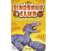 Dinosaur Club: Catching the Velociraptor: (Dinosaur Club)