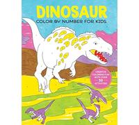 Dinosaur Color by Number for Kids: A Prehistoric Colour By Numbers Activity Book