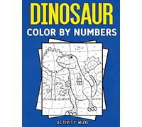 Dinosaur Color By Numbers: Coloring Book for Kids Ages 4-8