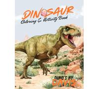 Dinosaur Coloring & Activity Book: For Ages 2-12