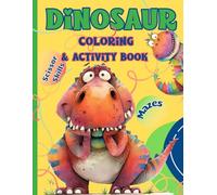 DINOSAUR COLORING & ACTIVITY BOOK: ULTIMATE PREHISTORIC ADVENTURE: Develop Essential Skills with Screen-Free Activities | Ages 3-6