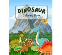 Dinosaur Coloring and Activity Book for Kids Ages 3-5: Color Dinosaurs, Trace Their Names and Enjoy Fun Maze Activities