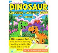 Dinosaur Coloring and Activity Book for Kids Ages 3-8: Fun Coloring Pages, Mazes, Dot-to-Dots, Tracing, and More!: Over 100 Pages of Roaring Fun with ... & Early Learners (Coloring Book Fun)