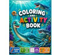 Dinosaur Coloring and Activity Book For Kids Ages 4-8: Coloring Pages, Fun Dinosaur Facts, Dot-to-Dot Puzzles, Word Searches, Spelling Activities, and Counting Games