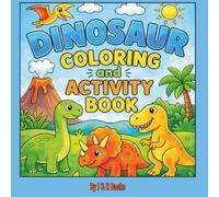 Dinosaur Coloring and Activity Book: Fun Coloring, Mazes, and Games for Kids Ages 3 and up