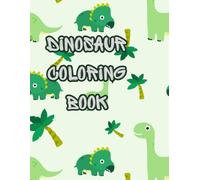 DINOSAUR coloring book: 50 cute and fun dinosaur coloring pages for kids