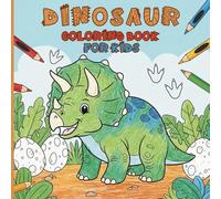 Dinosaur Coloring Book: 64 Pages, 30 Friendly Dinosaur Designs, Single-Sided, Bold and Easy for Ages 3-7