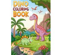 Dinosaur Coloring Book: 70 Pages of Dino Art Fun: Roar into Creativity with 70 Fun Dinosaur Coloring Pages for Kids (Coloring Books)