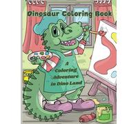 Dinosaur Coloring Book:: A Coloring Adventure in Dino Land