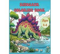 Dinosaur Coloring Book: A Prehistoric Coloring Adventure for Little Dino Lovers