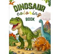 Dinosaur Coloring Book: Dinosaur Coloring Book with Fun Facts for Kids Ages 5-13: 30 Amazing Dinosaurs.