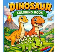 DINOSAUR COLORING BOOK: Educational / Creative Boost Creativity and Imagination Learn Through Coloring Develop Focus and Motor Skills Creative Coloring for Growing Minds