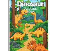 Dinosaur coloring Book FOR ADULTS OR KIDS: A CREATIVE AND FUN WAY TO RELAX AND RELIEVE STRESS: A wonderful dinosaur coloring book for children and adults to relax and learn to draw