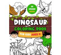 Dinosaur Coloring Book For Kids: 100 Fun Pages of 50 Unique Dinos with Fun Facts for Boys and Girls