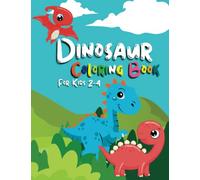 Dinosaur Coloring Book For Kids 2-4: Fun Coloring and Activity Book for Kids with Over 90 Pages of Adorable Dinosaurs.