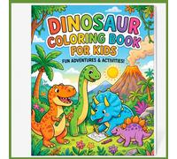Dinosaur Coloring Book for Kids: 30 Bold and Easy Designs for Young Explorers Ages 4-8 | Fun T-Rex, Triceratops, Brontosaurus & More Prehistoric Adventures