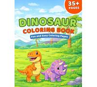 Dinosaur Coloring Book for Kids: 35+ Fun and Easy Coloring Pages with Cute Dinosaurs, Prehistoric Scenes, Volcanoes and Plants - Perfect for Toddlers and Kids Ages 4-8