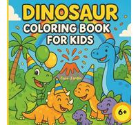 DINOSAUR COLORING BOOK FOR KIDS: A Big and BOLD Prehistoric Coloring Journey for Young Dinosaur Enthusiasts - Realistic, Fun, and Full of Roaring Imagination! Paperback