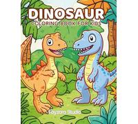 Dinosaur Coloring Book for Kids: A Fun and Easy Dinosaur Coloring Book for Kids Ages 3-8 - Bold Outlines, A to Z Dinosaurs, Fun Dino Facts, and Preschool Activity Gift for Boys and Girls