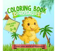 Dinosaur Coloring Book for Kids Ages 2-8: Cute Dinosaurs, Volcanoes, Mazes & Easy Coloring Pages, for Boys & Girls: Dinosaur Coloring Book for Kids ... Mazes & Easy Coloring Pages, for Boys & Girls