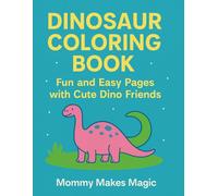 Dinosaur Coloring Book for Kids Ages 3-5: Fun and Easy Pages with Cute Dino Friends