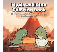 Dinosaur Coloring Book for Kids Ages 3-6: 30 Cute Kawaii Dinosaurs to Color - T-Rex, Triceratops, Brachiosaurus & More: Easy Coloring Book with Thick ... Dinosaurs for Boys & Girls | 8.5 x 8.5 inch