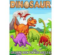 Dinosaur Coloring Book for Kids Ages 3-6: Fun, Cute and Unique Coloring Pages for Boys and Girls with Beautiful Designs of Tyrannosaurus Rex, ... Brachiosaurus, Allosaurus and Many More!