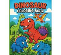 Dinosaur Coloring Book for Kids Ages 3-8: 110+ Fun & Easy, Featuring Baby Dinos, T-Rex, Volcanoes & More!