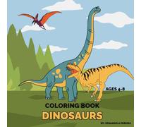 Dinosaur Coloring Book for Kids Ages 3-8: Fun & Simple Dino Pages for Toddlers, Preschoolers & Early Learners: Fun, Cute & Easy Dino Illustrations to Spark Creativity and Learning
