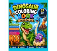 Dinosaur Coloring Book for Kids Ages 4-8: 25 Fun Dinosaur Coloring Pages with Sticker Sheets, Cute T-Rex, Volcanoes,Baby Dinosaurs, and Prehistoric ... and Girls Featuring T-Rexes, Long-Neck Dinosa