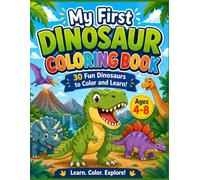 Dinosaur Coloring Book for Kids Ages 4-8: 30 Fun & Educational Dinosaur Coloring Pages with Amazing Facts | Learn About T. Rex, Triceratops, Stegosaurus, Pterosaurs, Marine Reptiles & More