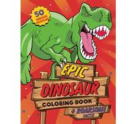 Dinosaur Coloring Book: For kids ages 4-8, 50 epic coloring pages of realistic dinosaurs, prehistoric scenes and cool graphics plus ROARSOME facts for every dino fan!