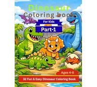 Dinosaur Coloring Book for Kids Ages 4-8: An Exciting Dinosaur Coloring Adventure for Kids Ages 4-8 A Creative Prehistoric Coloring Experience for ... Through Fun and Easy Coloring Pages for Kids