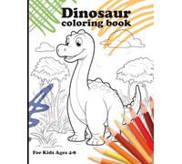 Dinosaur Coloring Book for Kids Ages 4-8 Fun & Educational Dino Colouring Pages with Dinosaur Names, Talking Dinosaurs and Holiday Adventures: Learn ... Boost Creativity and Enjoy Screen-Free Fun