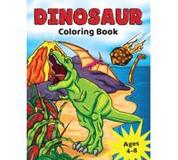 Dinosaur Coloring Book for Kids Ages 4-8: Prehistoric Dino Colouring for Boys & Girls (Coloring Books for Kids)