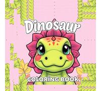 Dinosaur Coloring Book for kids ages 6-12, 50+ Fun and Educational Prehistoric Designs for Boys and Girls: Fun and Easy Colouring Pages with T-Rex, Triceratops, Stegosaurus, and More, "